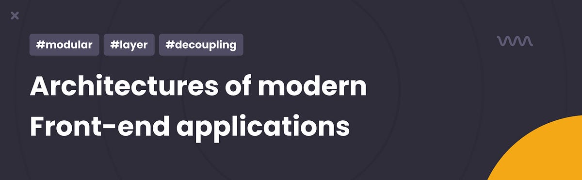 Architectures of modern Front-end applications