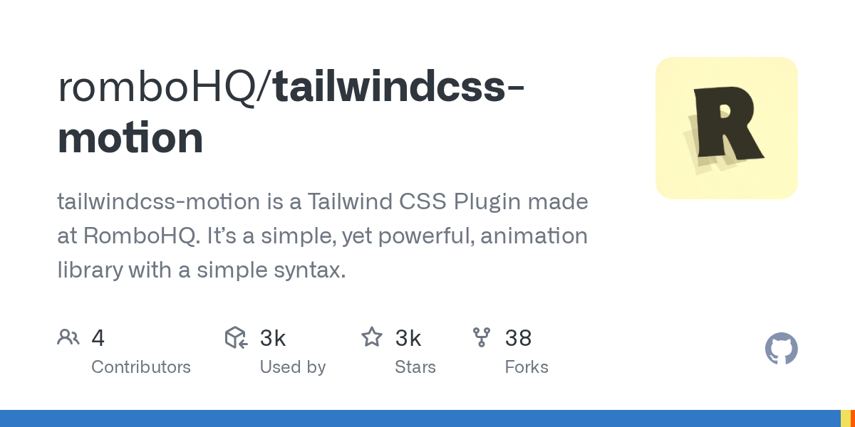 GitHub - romboHQ/tailwindcss-motion: tailwindcss-motion is a Tailwind CSS Plugin made at RomboHQ. It’s a simple, yet powerful, animation library with a simple syntax.